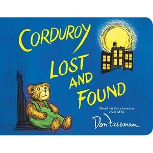Corduroy Lost and Found -- Don Freeman